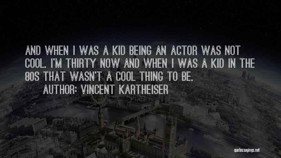 Famous Public Administration Quotes By Vincent Kartheiser