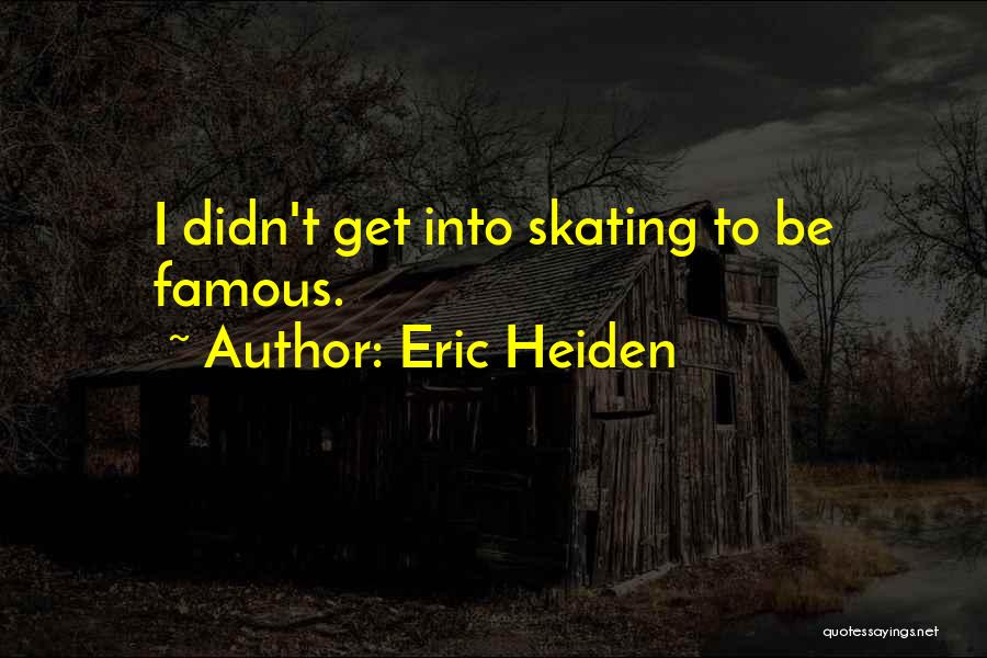 Famous Quotes By Eric Heiden