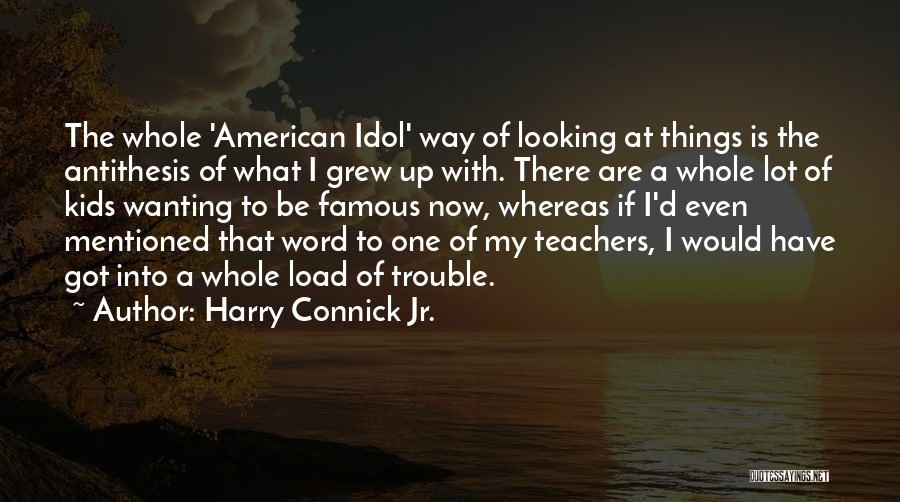Famous Quotes By Harry Connick Jr.