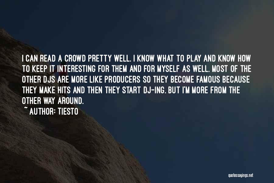 Famous Quotes By Tiesto