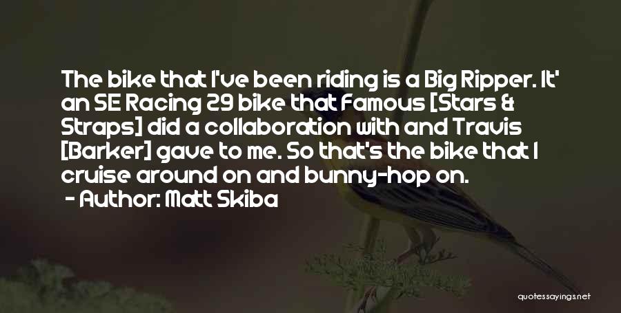 Famous Racing Quotes By Matt Skiba