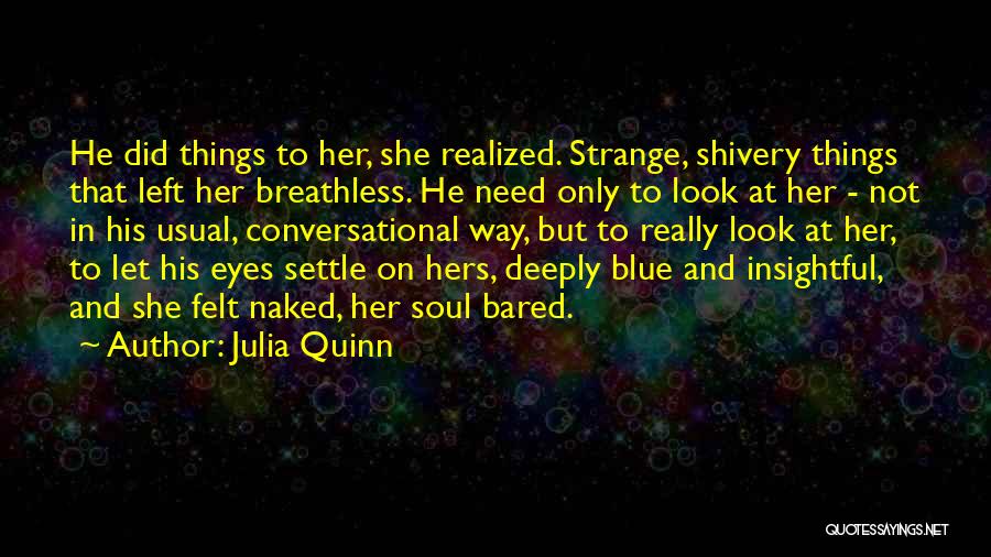 Famous Radiology Quotes By Julia Quinn