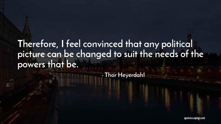 Famous Ramis Quotes By Thor Heyerdahl Famous Ramis Quotes By Thor Heyerdahl