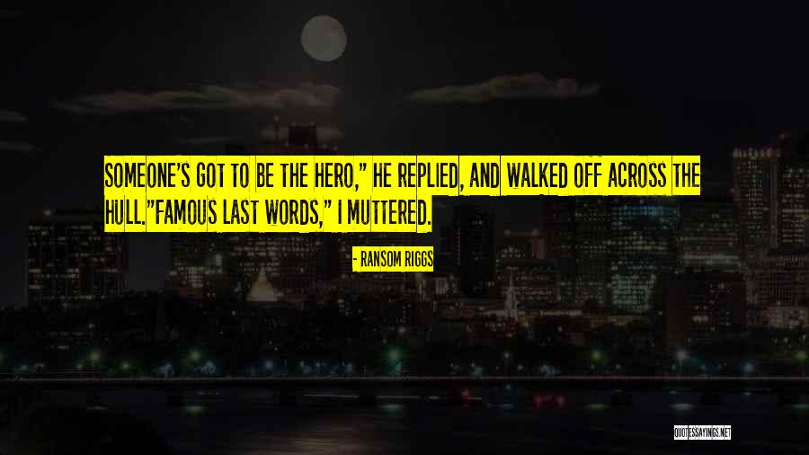 Famous Ransom Quotes By Ransom Riggs