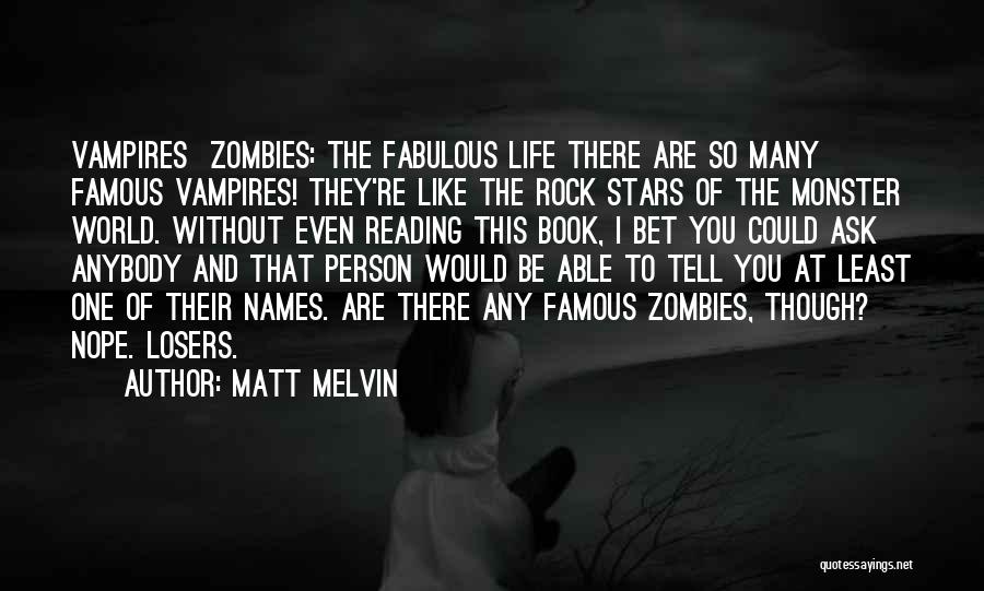 Famous Reading Quotes By Matt Melvin