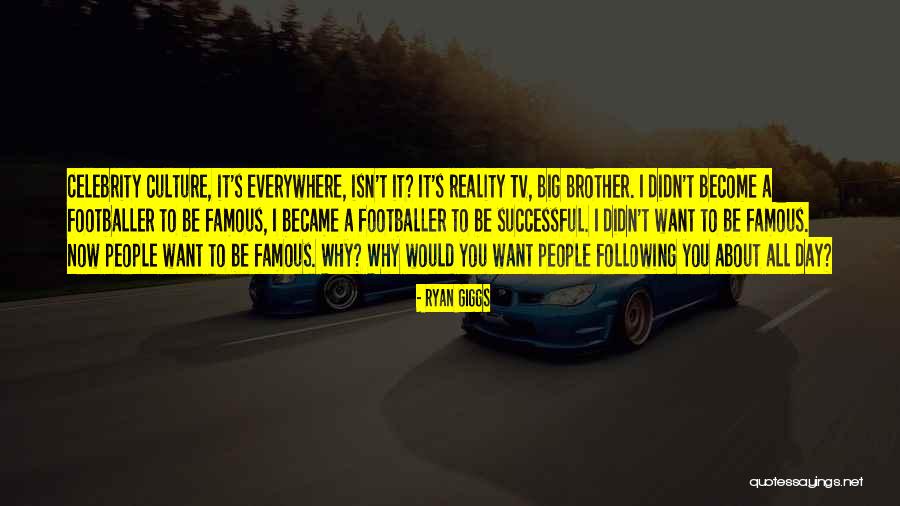 Famous Reality Tv Quotes By Ryan Giggs Famous Reality Tv Quotes By Ryan Giggs