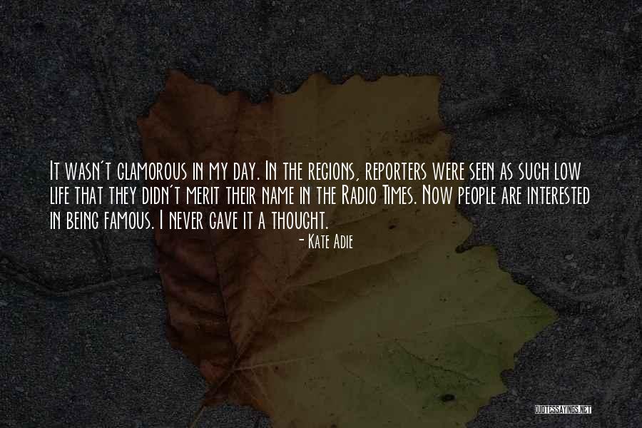 Famous Reporters Quotes By Kate Adie Famous Reporters Quotes By Kate Adie