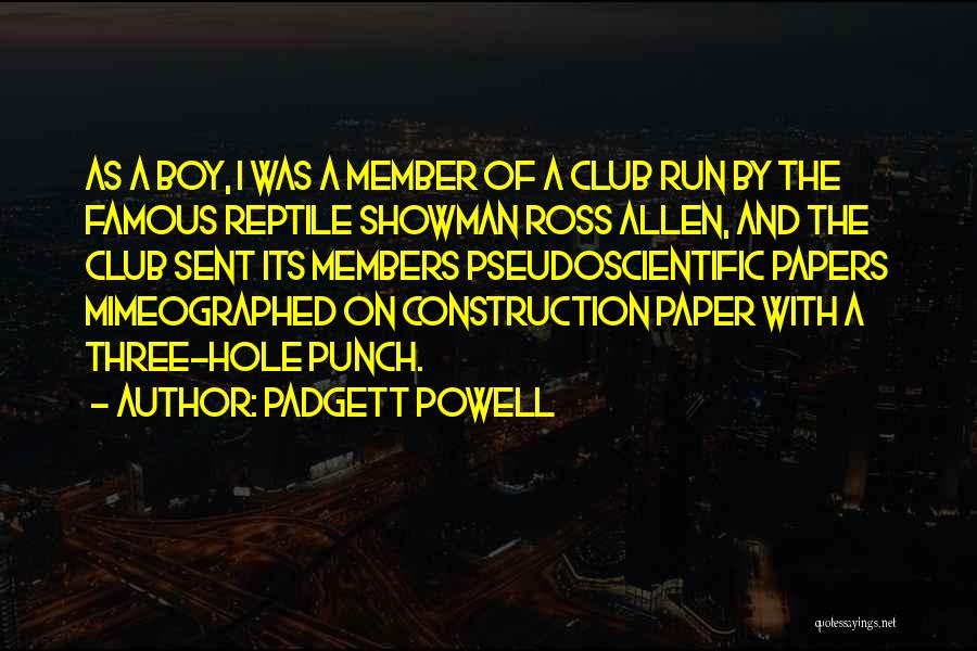 Famous Reptile Quotes By Padgett Powell