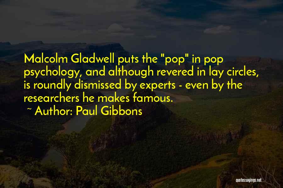 Famous Researchers Quotes By Paul Gibbons