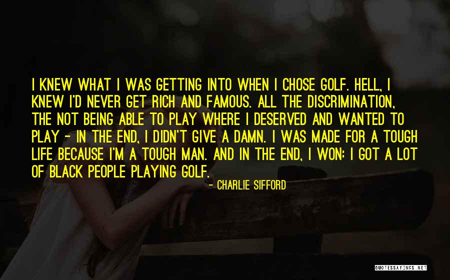 Famous Rich Man Quotes By Charlie Sifford