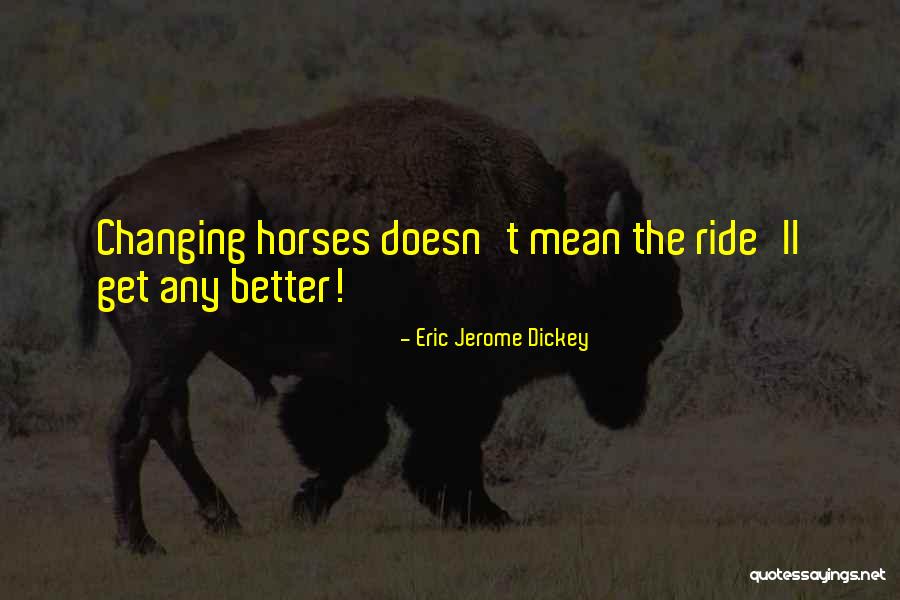 Famous Road Cycling Quotes By Eric Jerome Dickey Famous Road Cycling Quotes By Eric Jerome Dickey