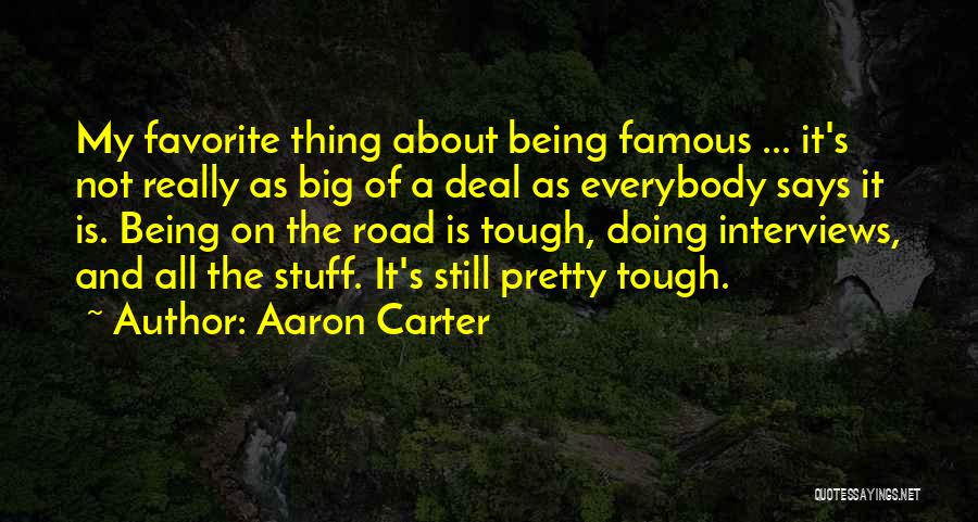 Famous Road Quotes By Aaron Carter