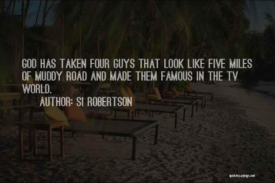 Famous Road Quotes By Si Robertson