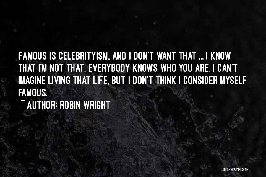 Famous Robin Quotes By Robin Wright