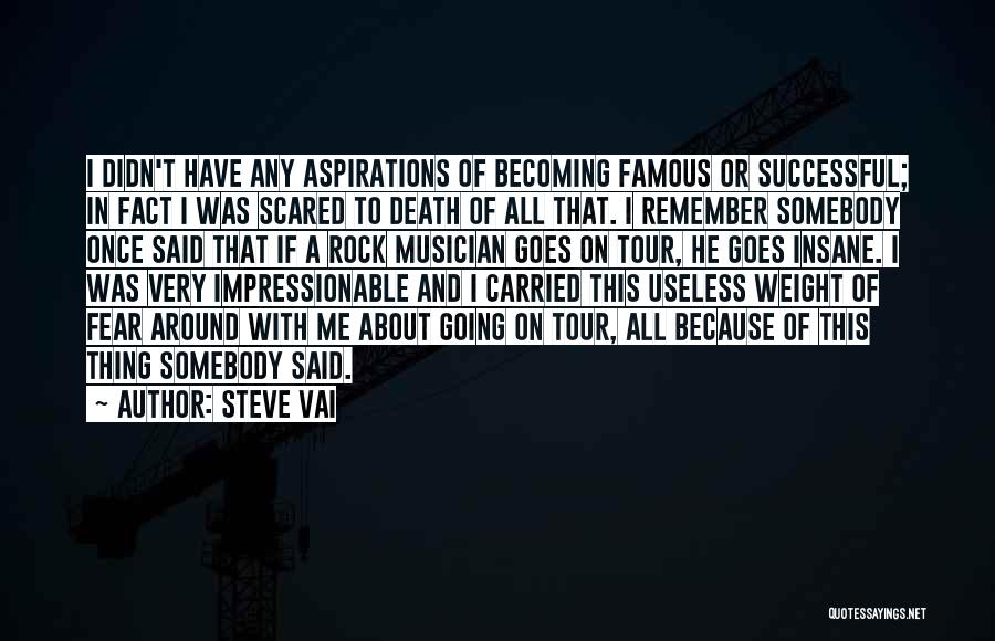 Famous Rock Musician Quotes By Steve Vai