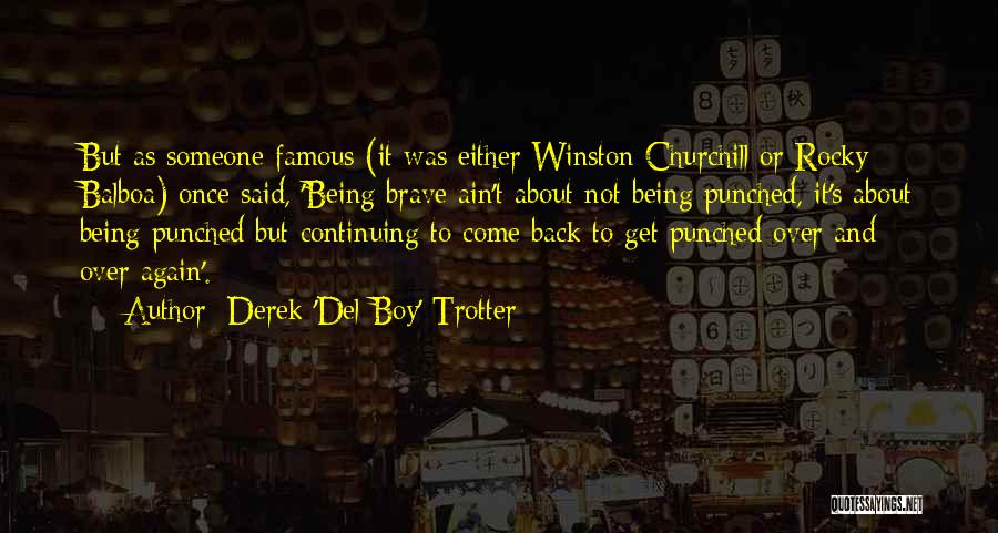 Famous Rocky 2 Quotes By Derek 'Del Boy' Trotter