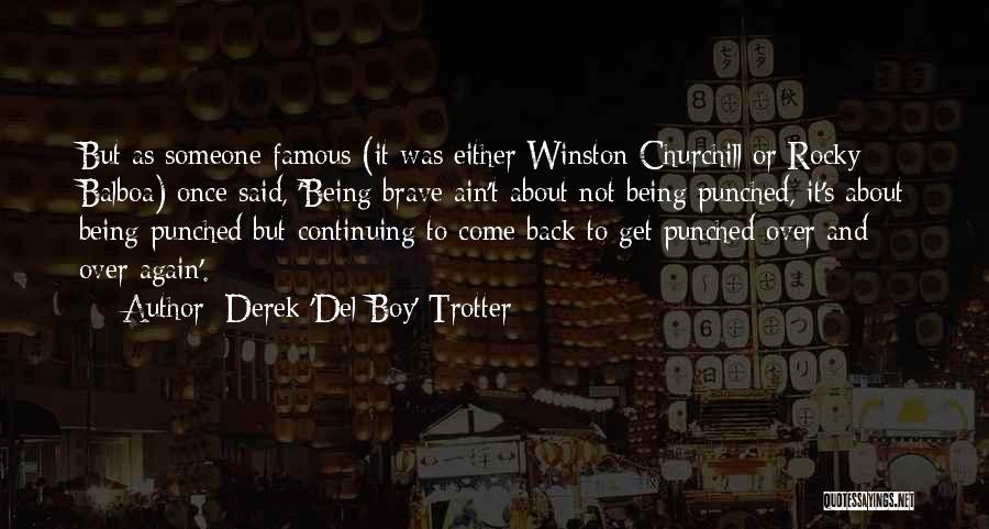 Famous Rocky 6 Quotes By Derek 'Del Boy' Trotter