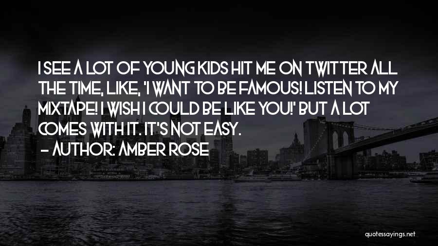 Famous Rose Quotes By Amber Rose