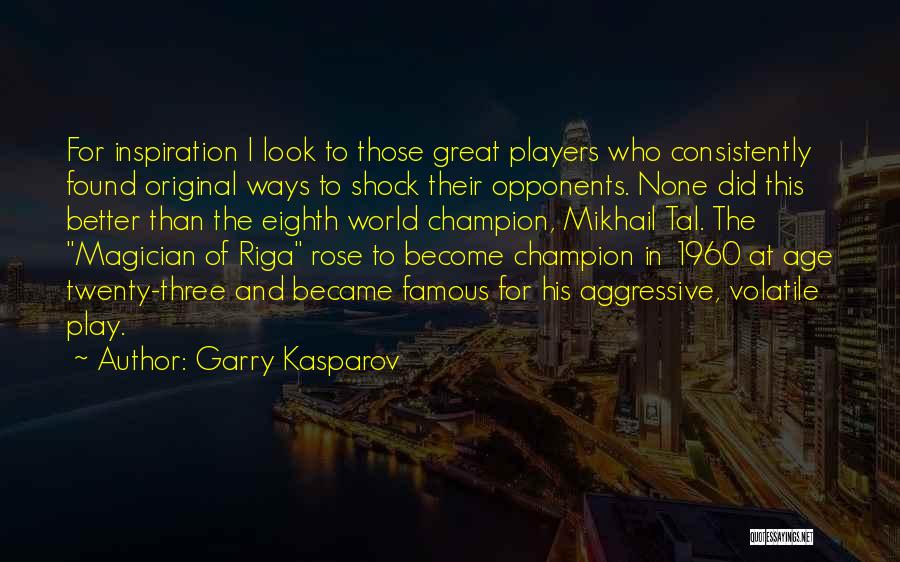 Famous Rose Quotes By Garry Kasparov