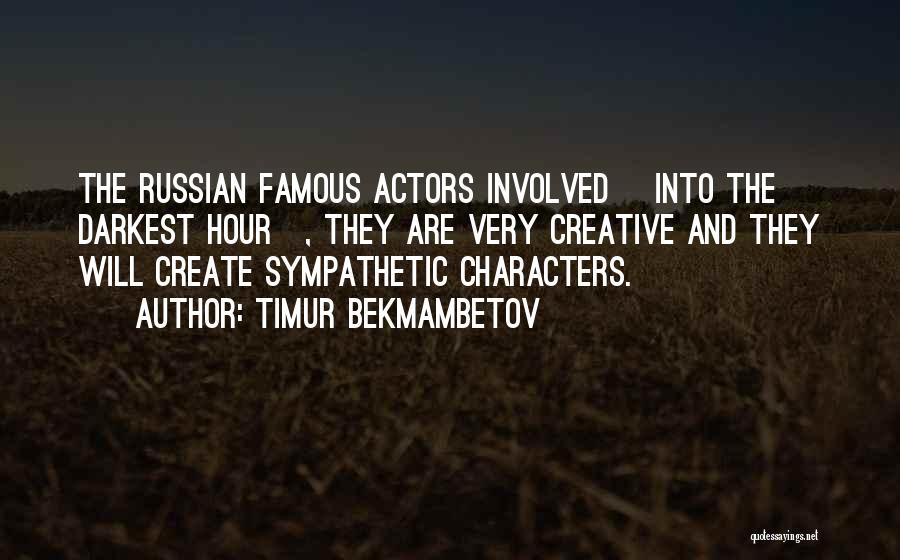 Famous Russian Quotes By Timur Bekmambetov