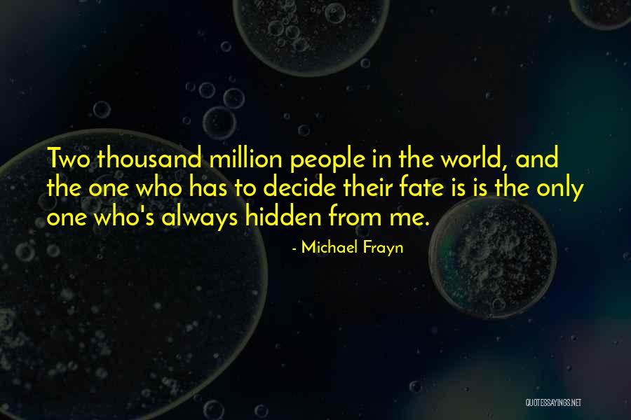Famous Salafi Quotes By Michael Frayn Famous Salafi Quotes By Michael Frayn