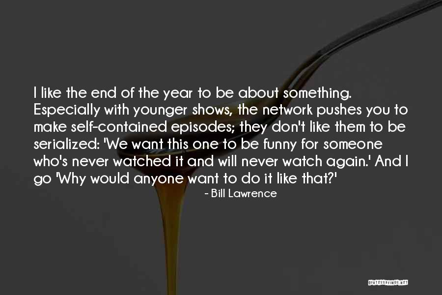 Famous Sean Bean Quotes By Bill Lawrence Famous Sean Bean Quotes By Bill Lawrence