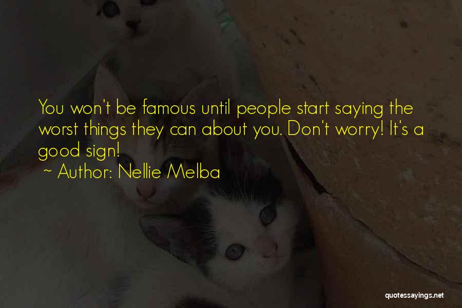 Famous Sign In Quotes By Nellie Melba