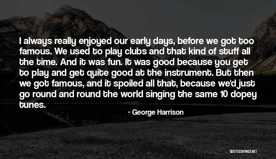 Famous Singing Quotes By George Harrison