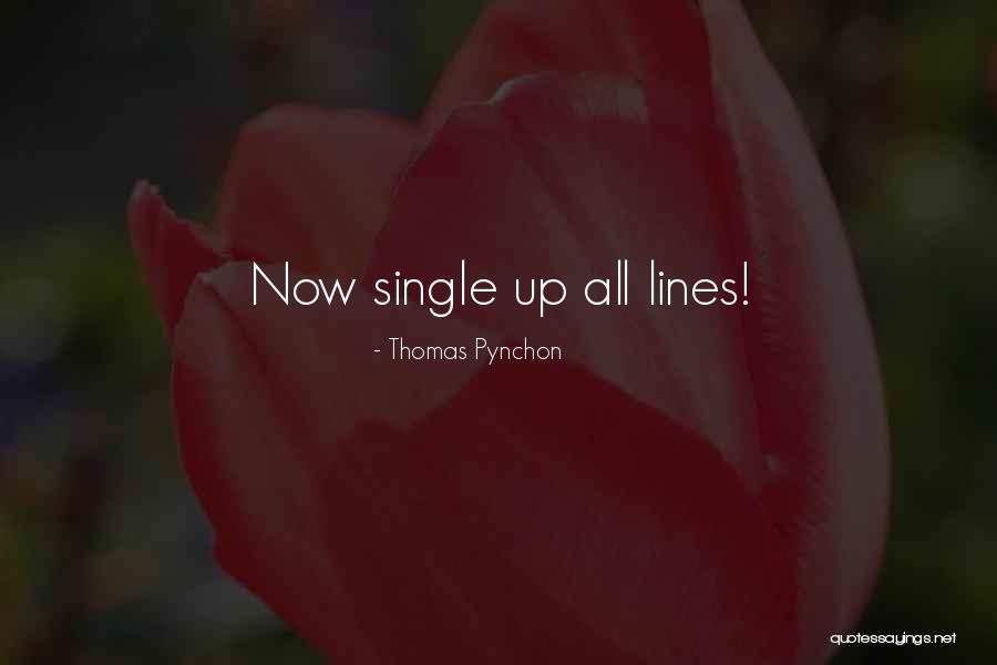 Famous Single Line Love Quotes By Thomas Pynchon Famous Single Line Love Quotes By Thomas Pynchon