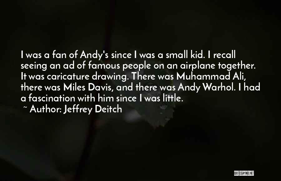 Famous Small Quotes By Jeffrey Deitch