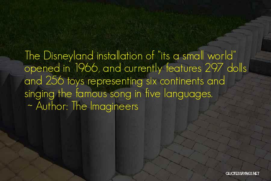 Famous Small Quotes By The Imagineers