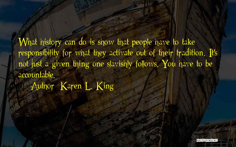 Famous Software Development Quotes By Karen L. King