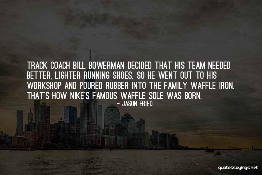Famous Sole Quotes By Jason Fried Famous Sole Quotes By Jason Fried