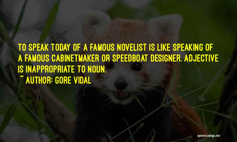 Famous Speak Out Quotes By Gore Vidal