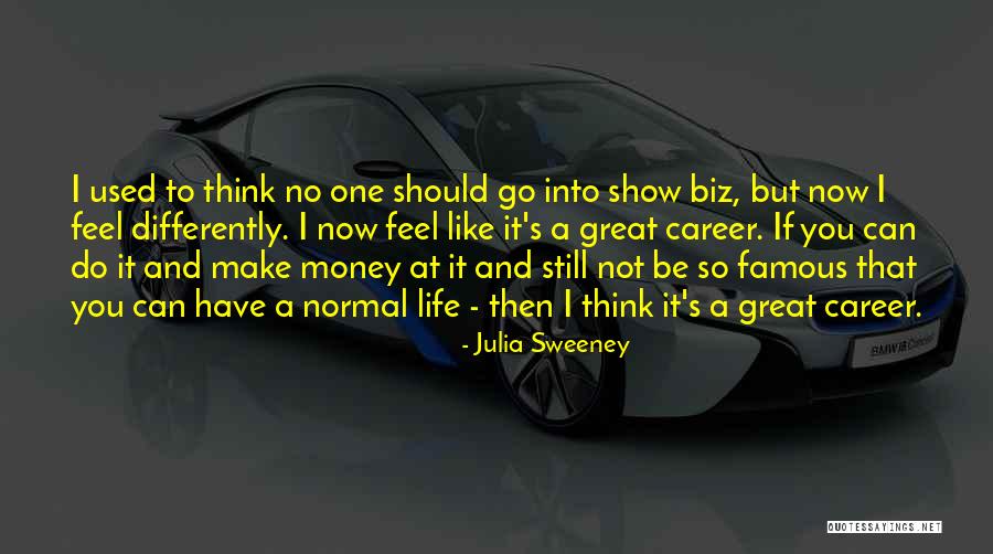 Famous Still Life Quotes By Julia Sweeney