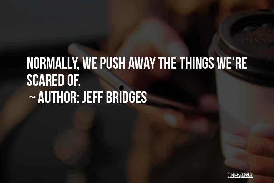 Famous Stolen Generation Quotes By Jeff Bridges