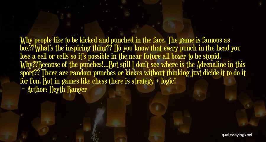 Famous Strategy Quotes By Deyth Banger
