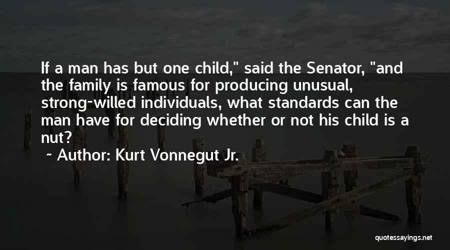 Famous Strong-minded Quotes By Kurt Vonnegut Jr.