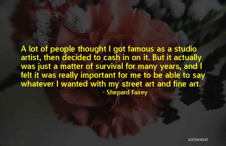 Famous Studio Quotes By Shepard Fairey Famous Studio Quotes By Shepard Fairey