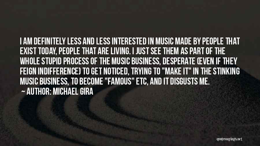 Famous Stupid Quotes By Michael Gira