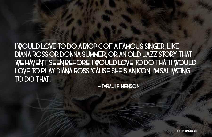 Famous Summer Quotes By Taraji P. Henson