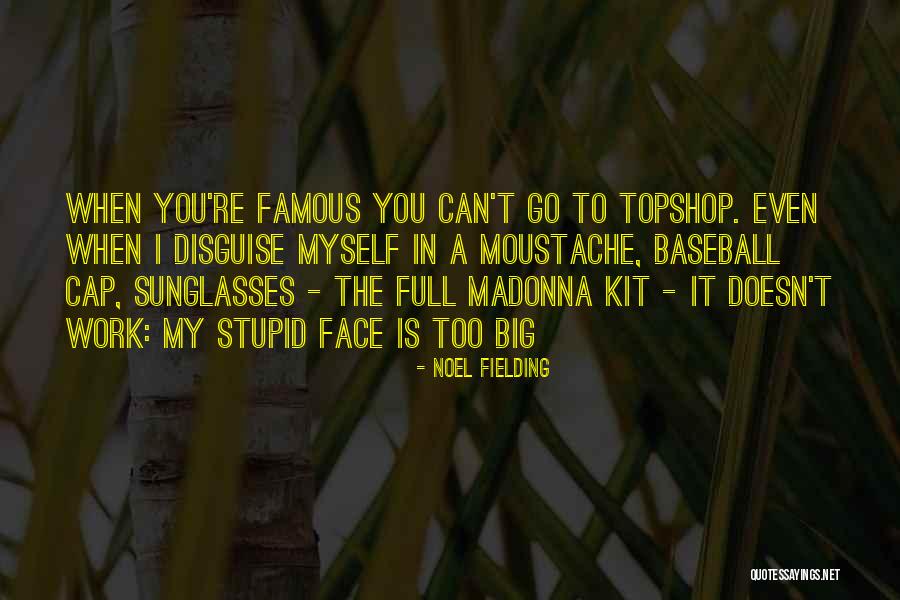 Famous Sunglasses Quotes By Noel Fielding Famous Sunglasses Quotes By Noel Fielding