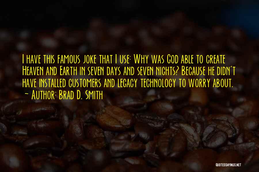 Famous Technology Quotes By Brad D. Smith