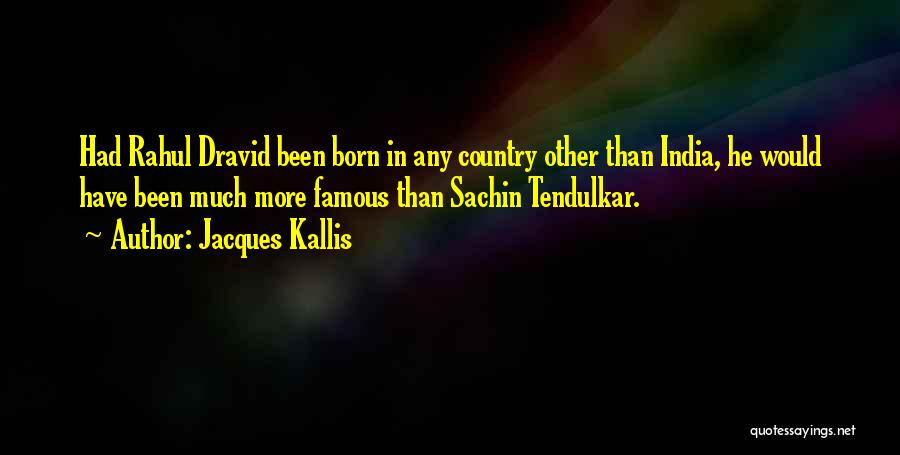 Famous Tendulkar Quotes By Jacques Kallis