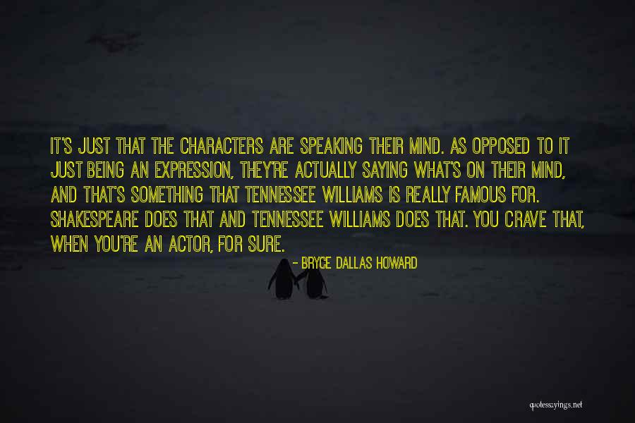 Famous Tennessee Williams Quotes By Bryce Dallas Howard Famous Tennessee Williams Quotes By Bryce Dallas Howard