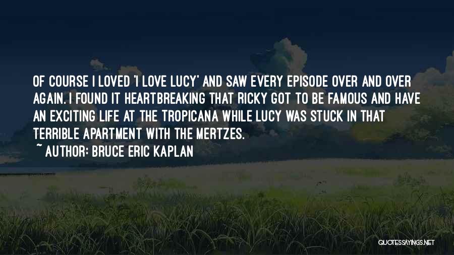 Famous Terrible Quotes By Bruce Eric Kaplan