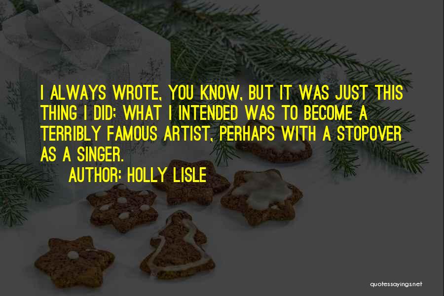 Famous Thing Quotes By Holly Lisle