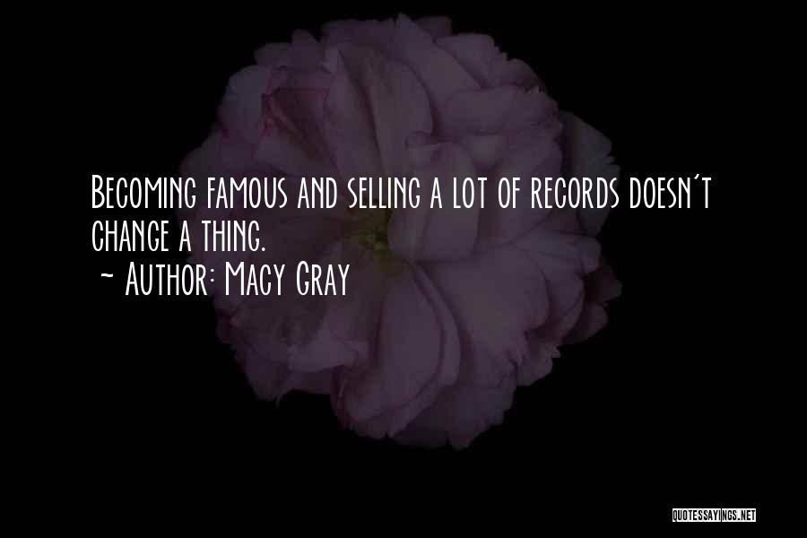 Famous Thing Quotes By Macy Gray