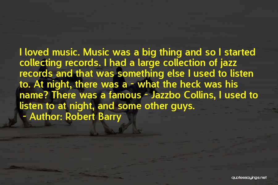 Famous Thing Quotes By Robert Barry