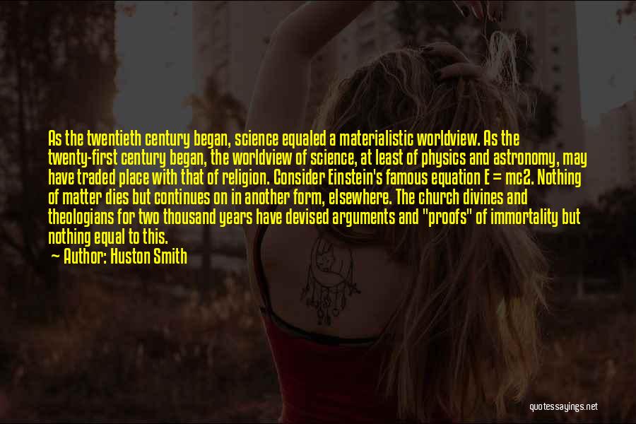 Famous Twentieth Century Quotes By Huston Smith